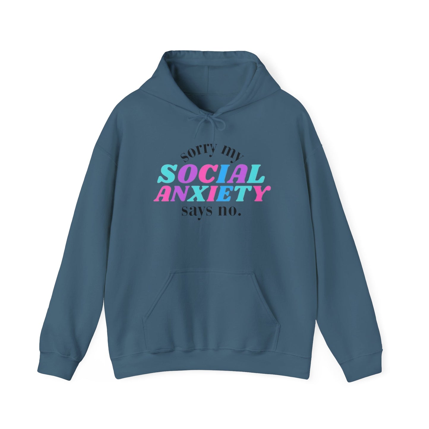 Sorry My Social Anxiety Says No Graphic Hoodie Heavy Blend™ Hooded Sweatshirt