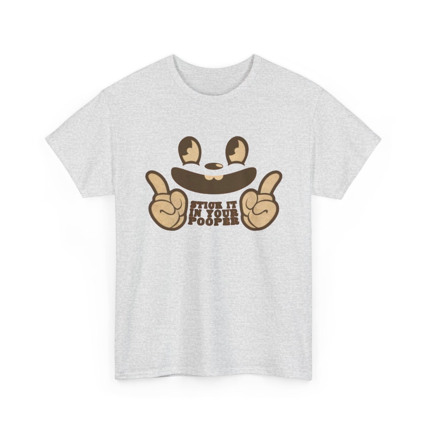 Stick It Up Your Pooper Funny Graphic T Shirt NEW S-5XL Unisex Heavy Cotton Tee