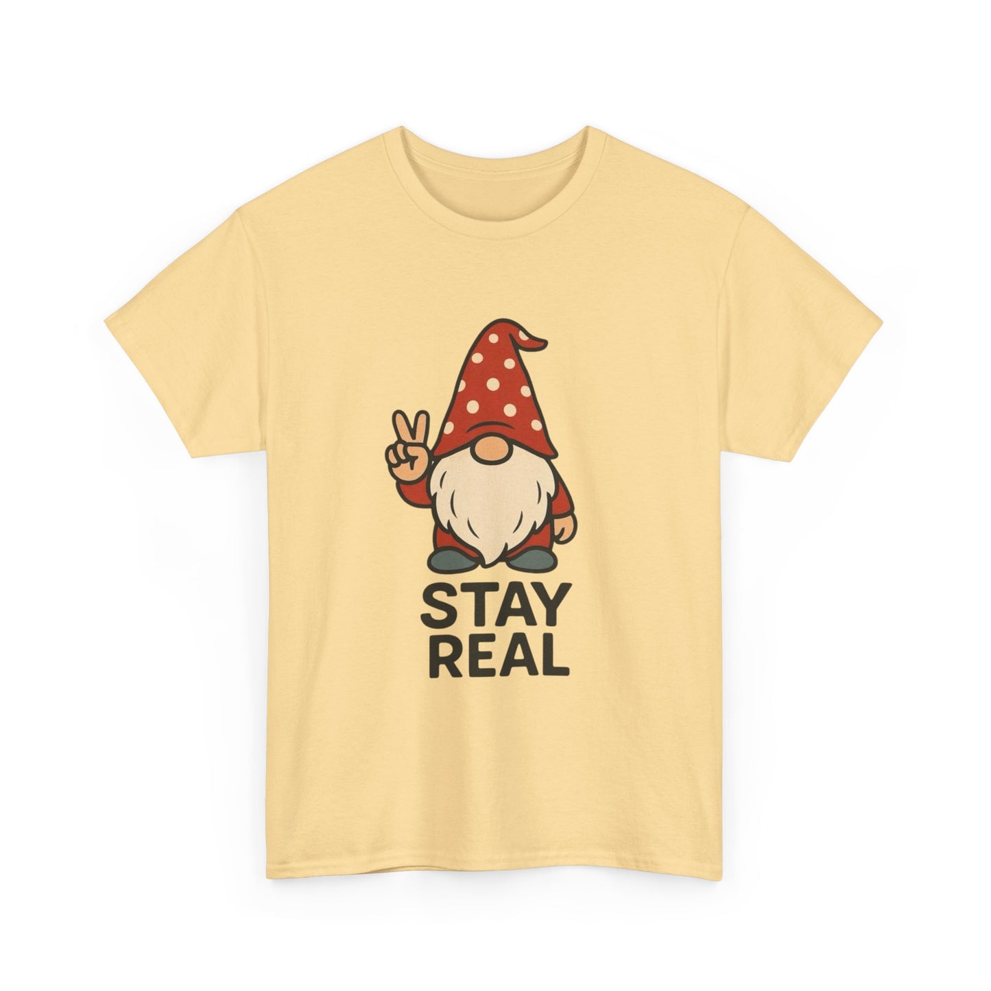 Stay Real Funny Graphic T Shirt Heavy Cotton Tee
