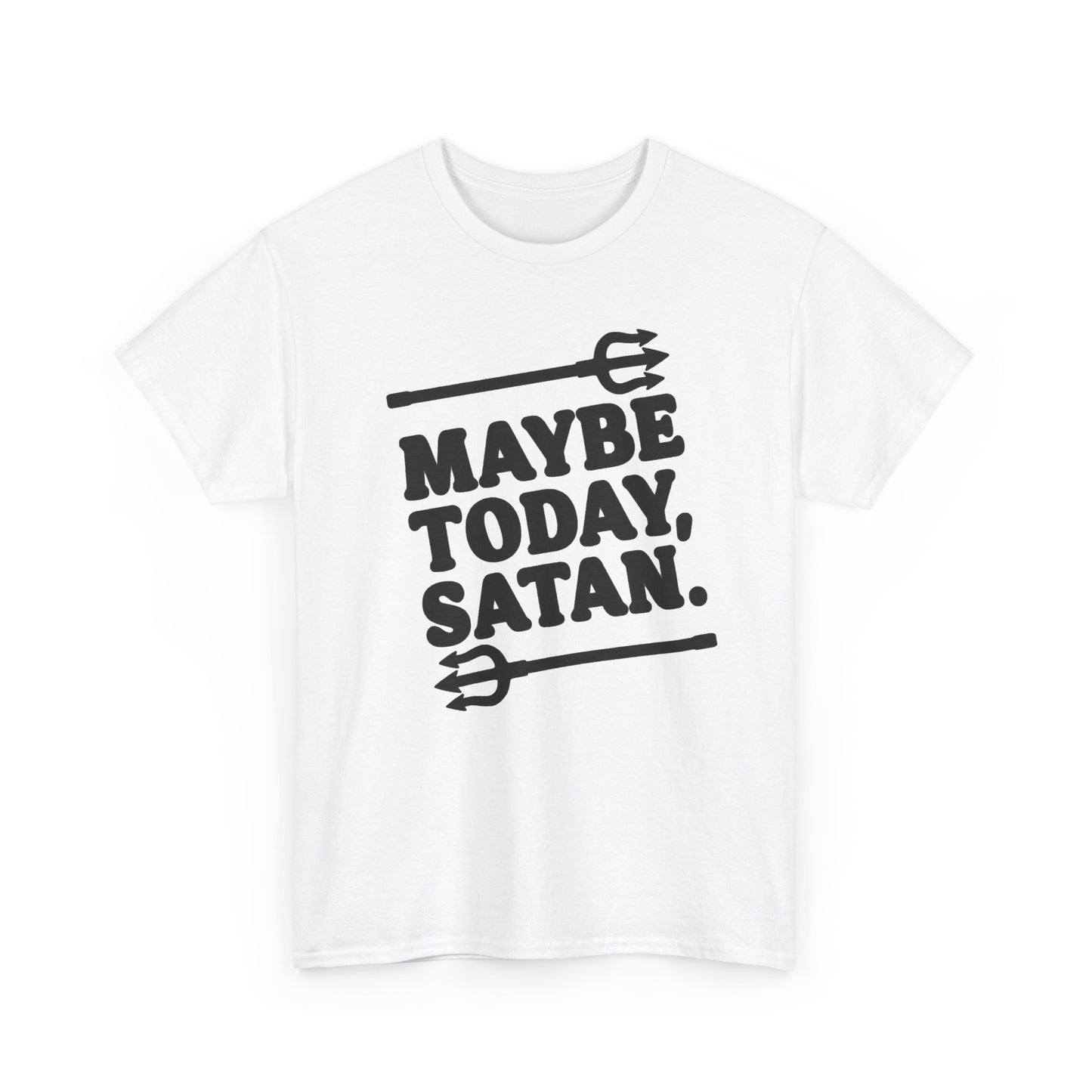 Maybe Today Satan Funny Graphic T Shirt New Adult Tee Vintage