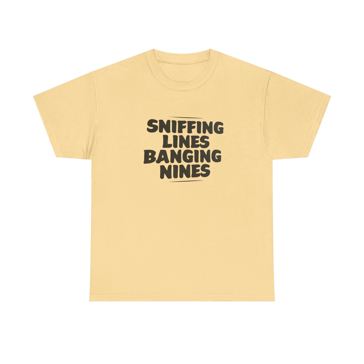 Sniffing Lines Banging Nines Funny T Shirt Graphic Unisex Heavy Cotton NEW GIFT