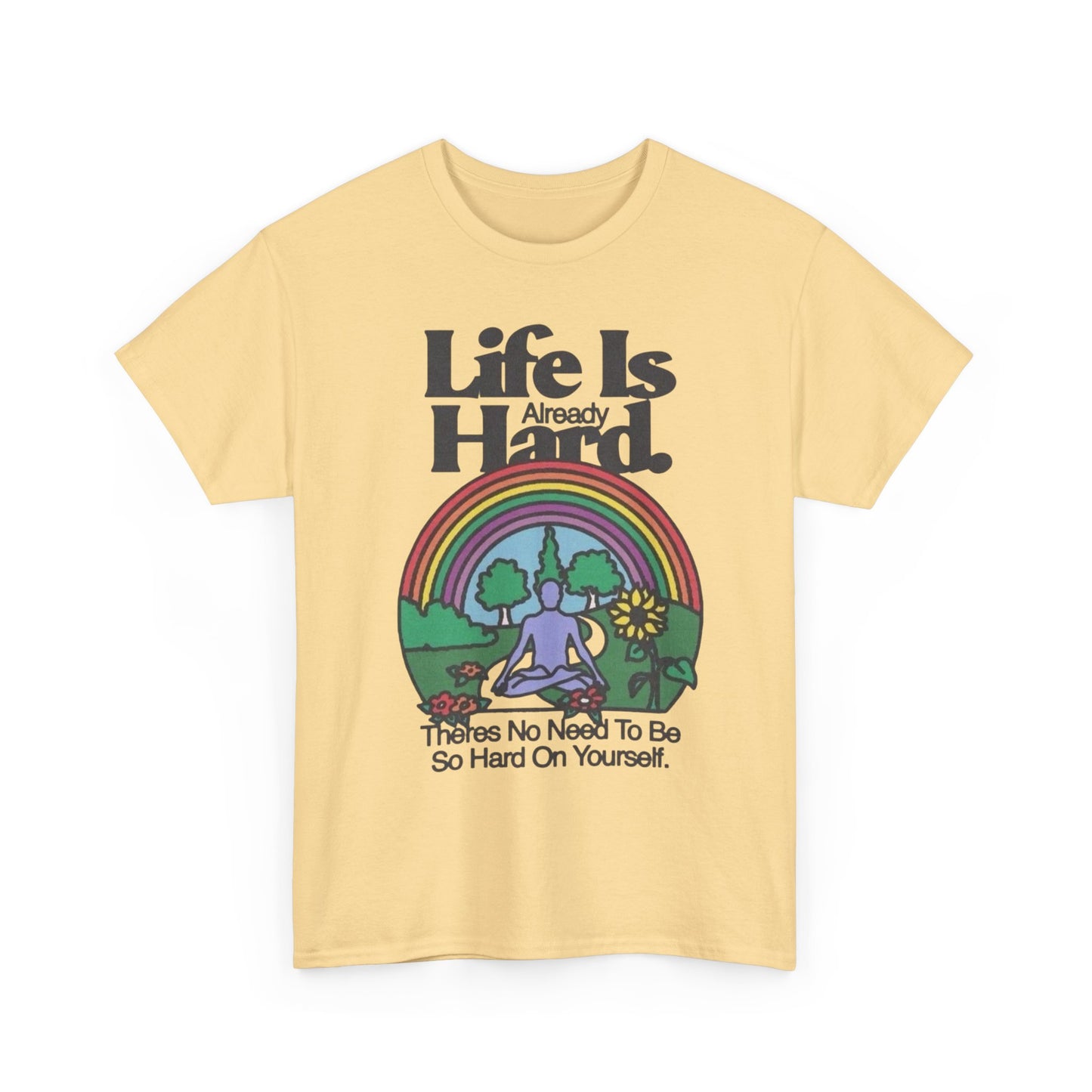 Life Is Already Hard Graphic T Shirt NEW Adult Unisex Heavy Cotton Tee