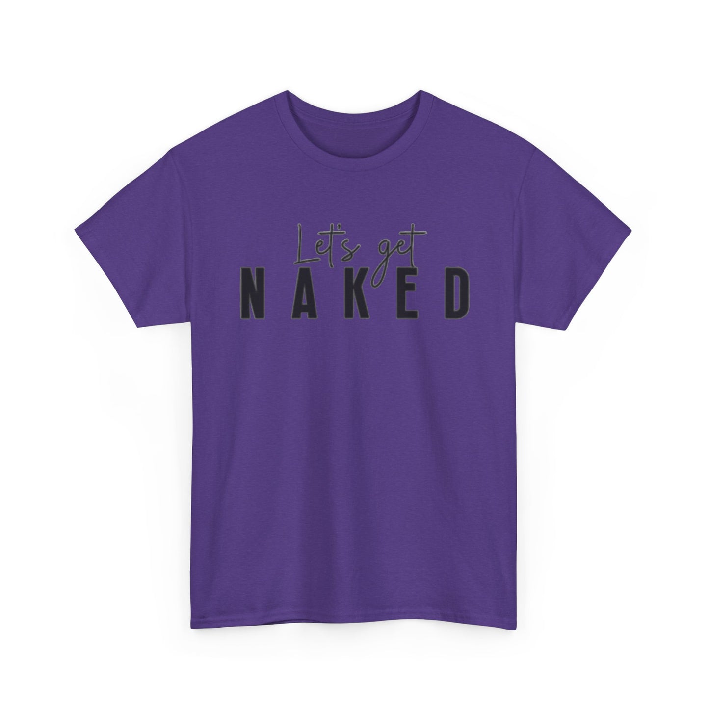 Lets Get Naked Graphic T Shirt Funny Joke Sex Sexy Time Unisex Heavy Cotton Tee
