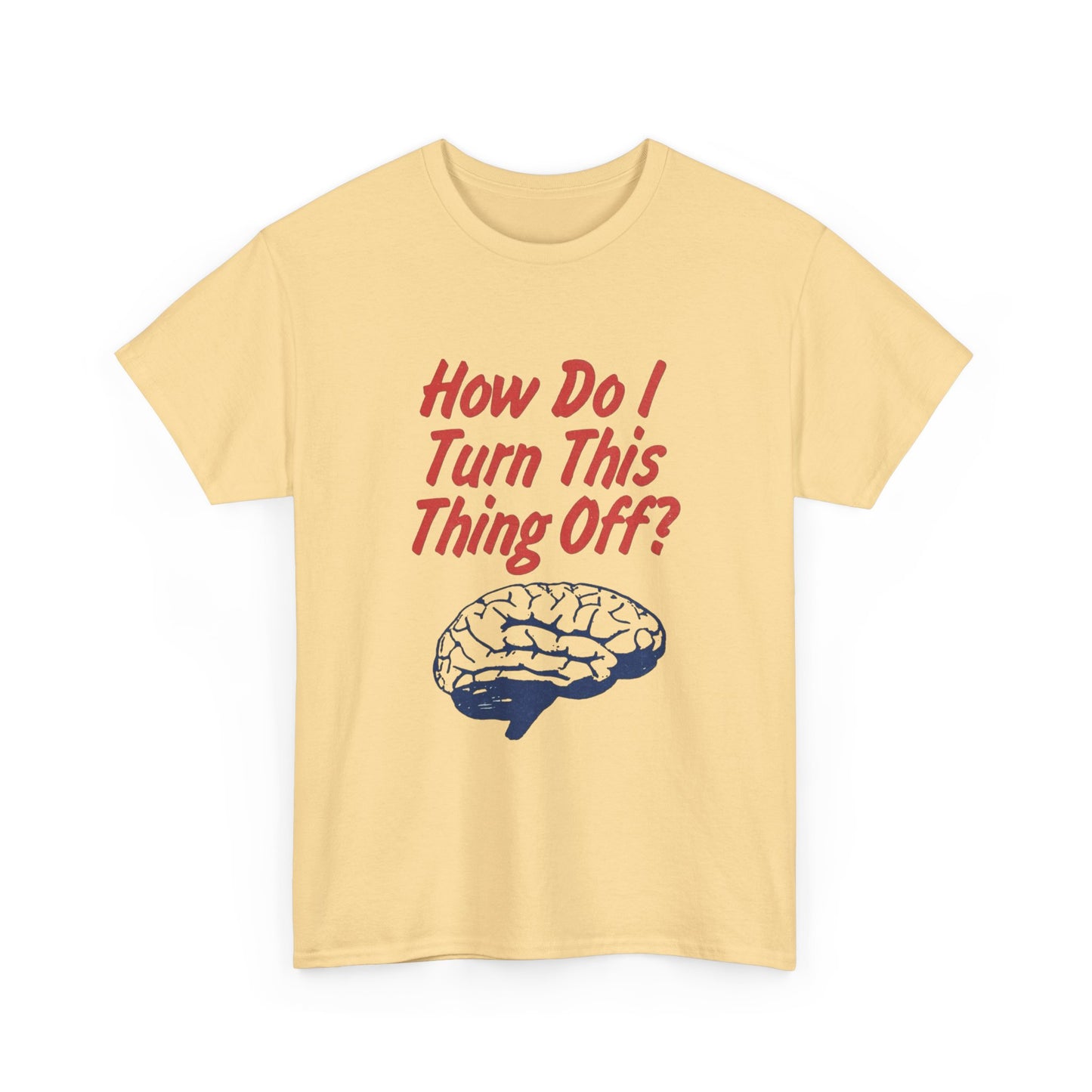 Turn Your Brain Off Graphic T Shirt NEW ADULT TEE VINTAGE