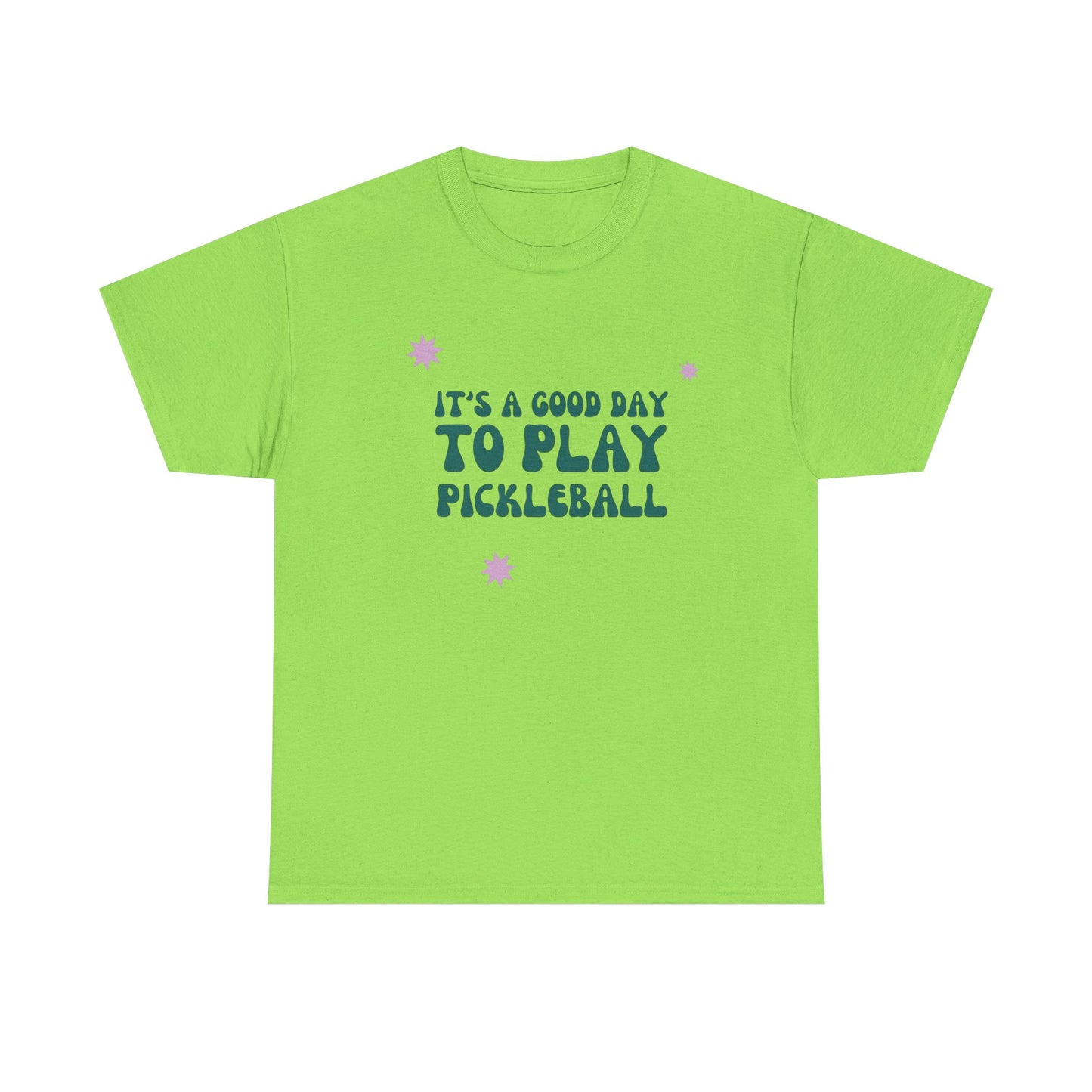 Its A Good Day To Play Pickleball Graphic T Shirt Heavy Cotton Tee