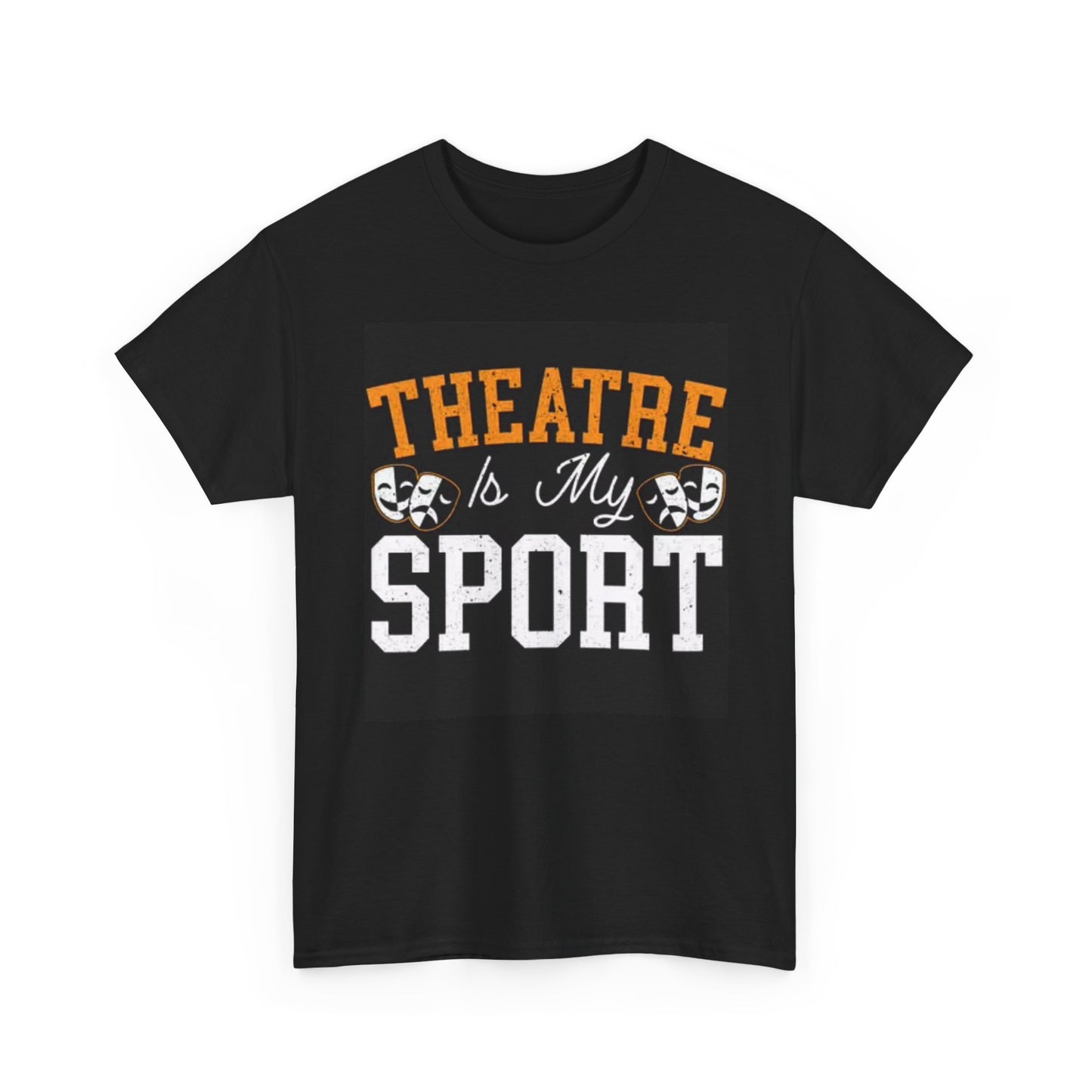 Theatre Is My Sport T Shirt BRAND NEW Apparel Unisex Heavy Cotton Tee