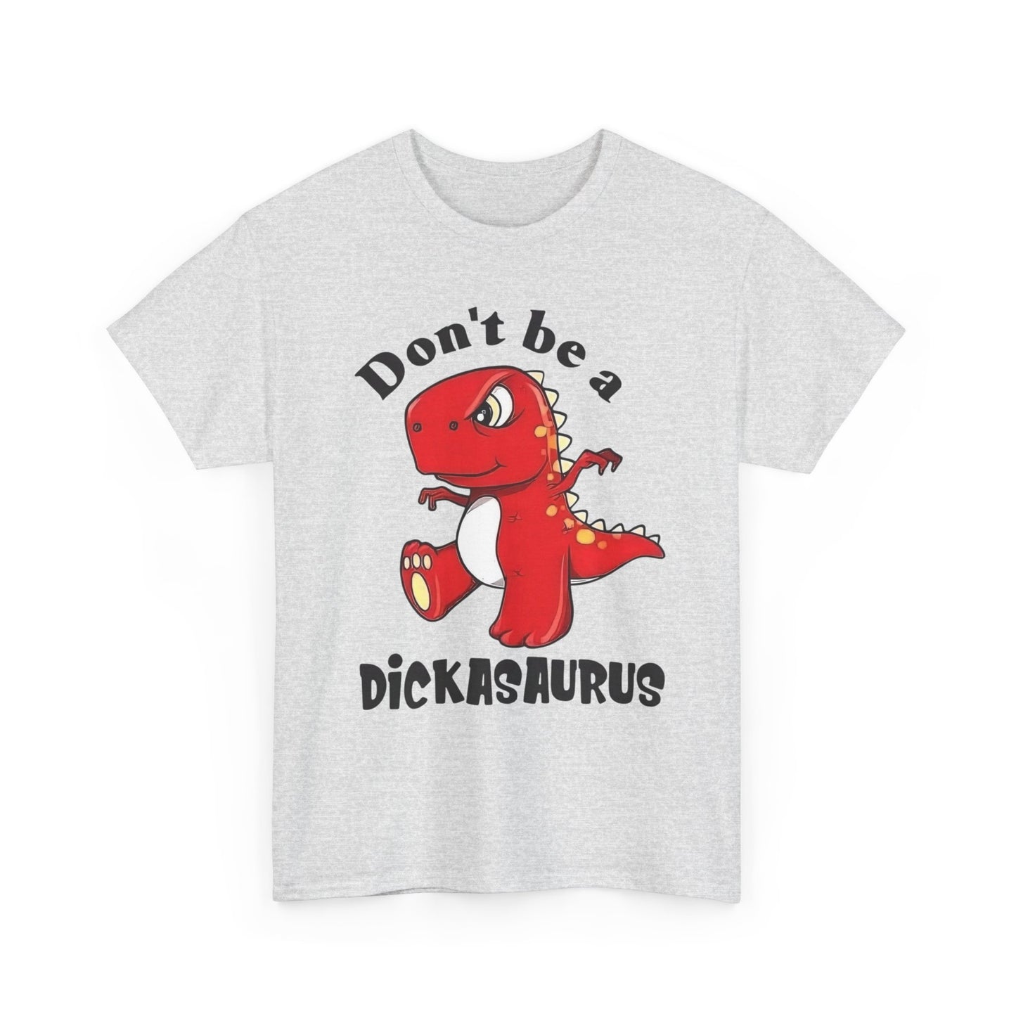 Don't Be A Dickasaurus Funny Jokes Graphic T Shirt NEW Unisex Heavy Cotton Tee