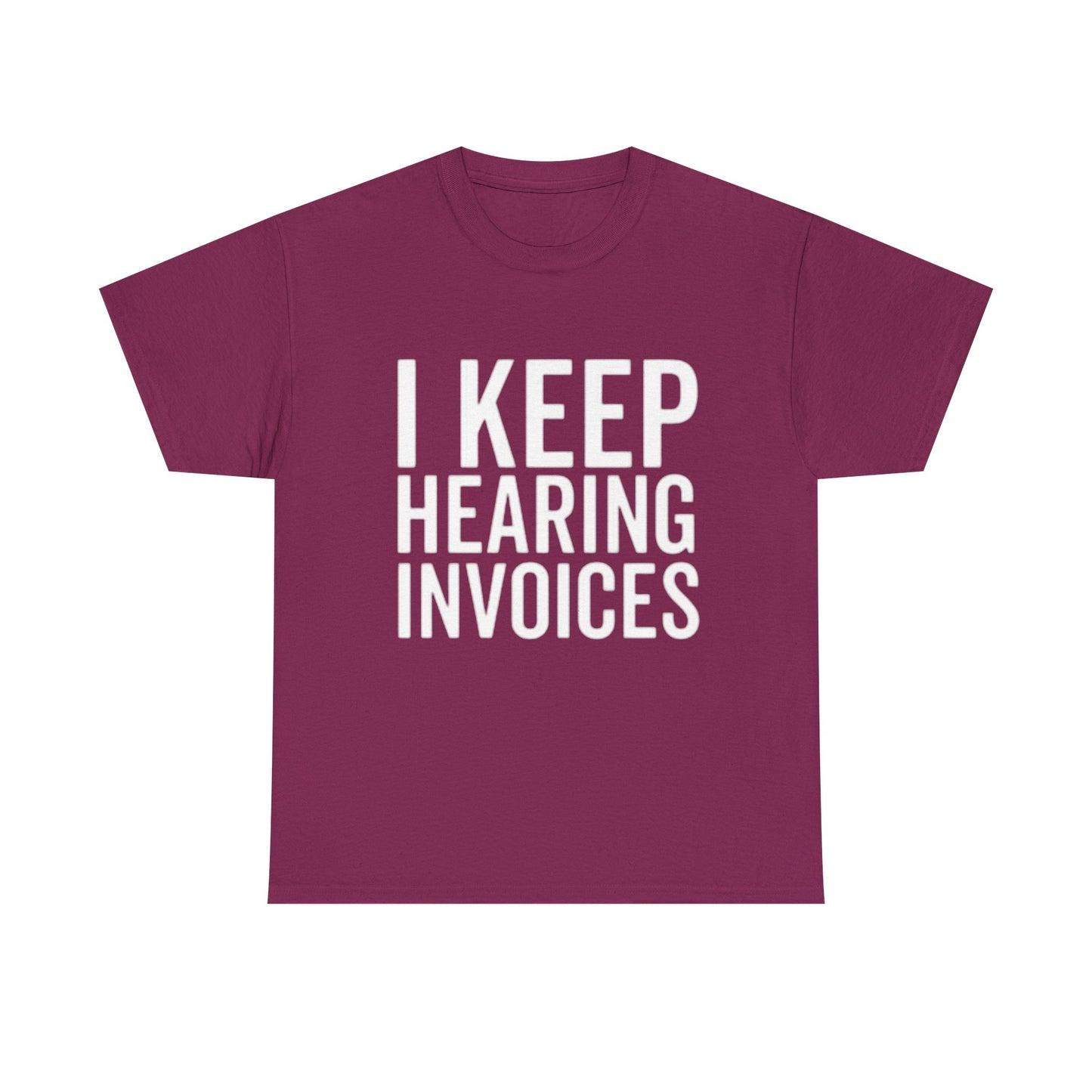I keep Hearing Voices Graphic T Shirt Funny Jokes Hilarious Unisex Heavy Cotton