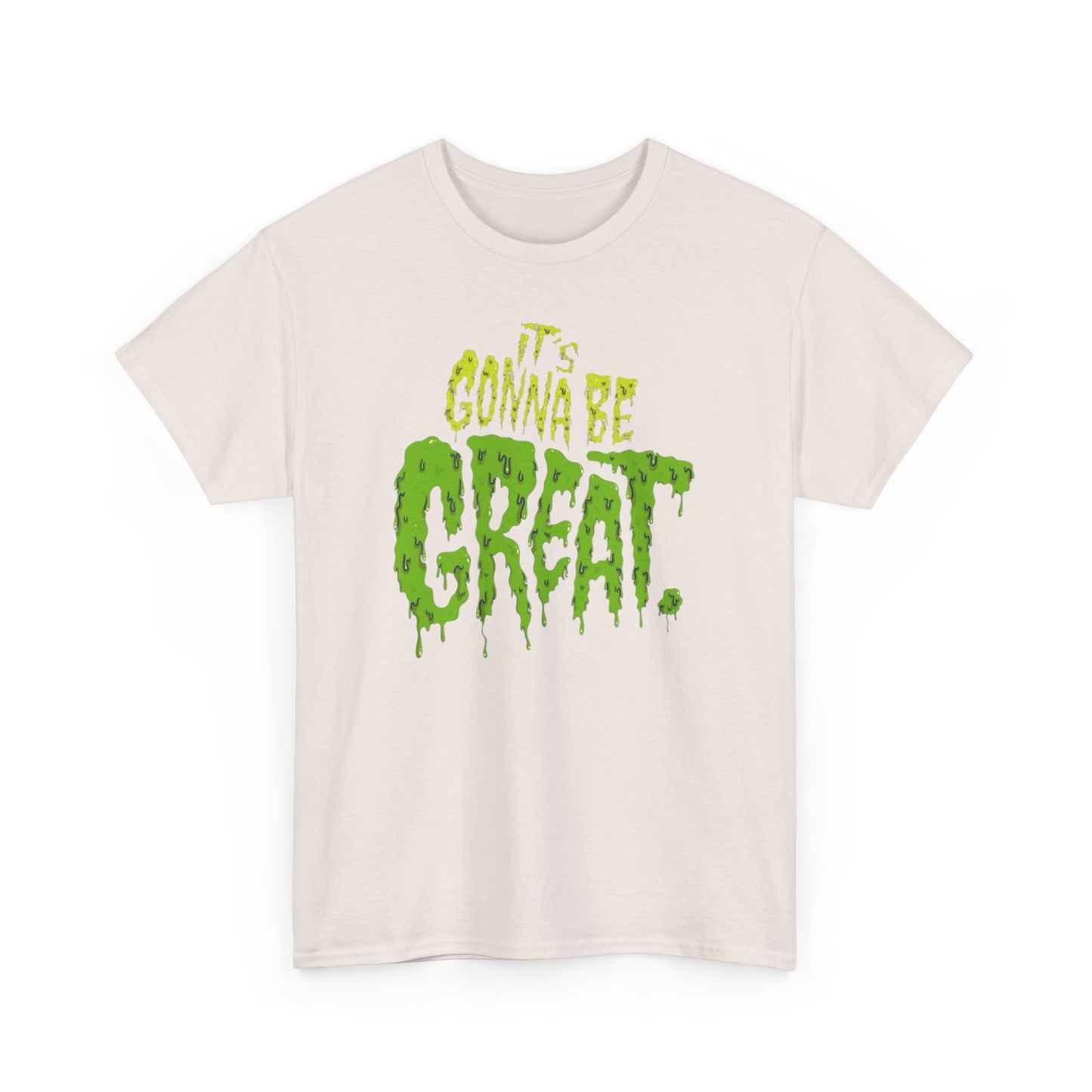 It's Gonna Be Great Creepy Graphic T-Shirt Unisex Heavy Cotton Tee