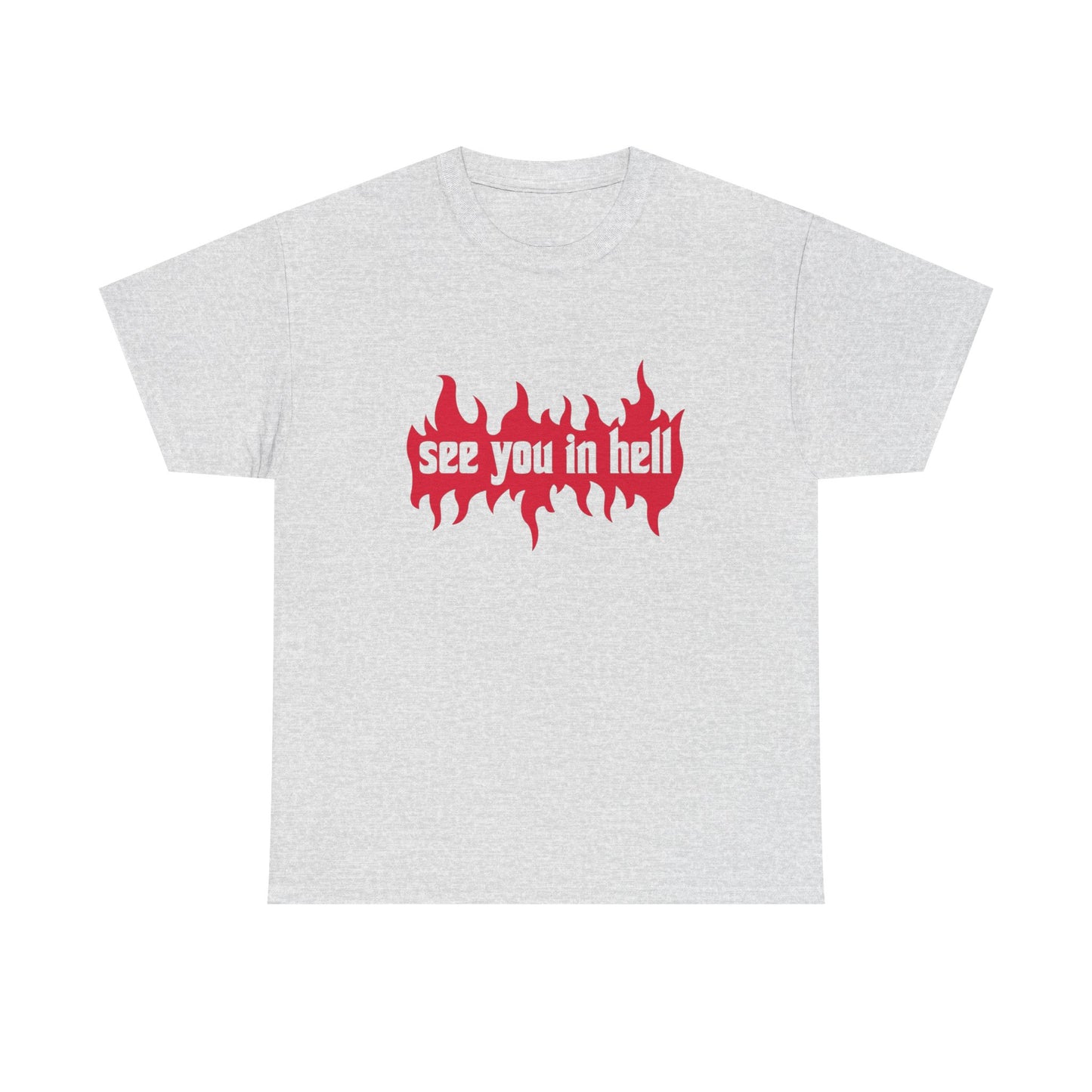 See You In Hell T Shirt Graphic Unisex Heavy Cotton Tee NEW GIFT