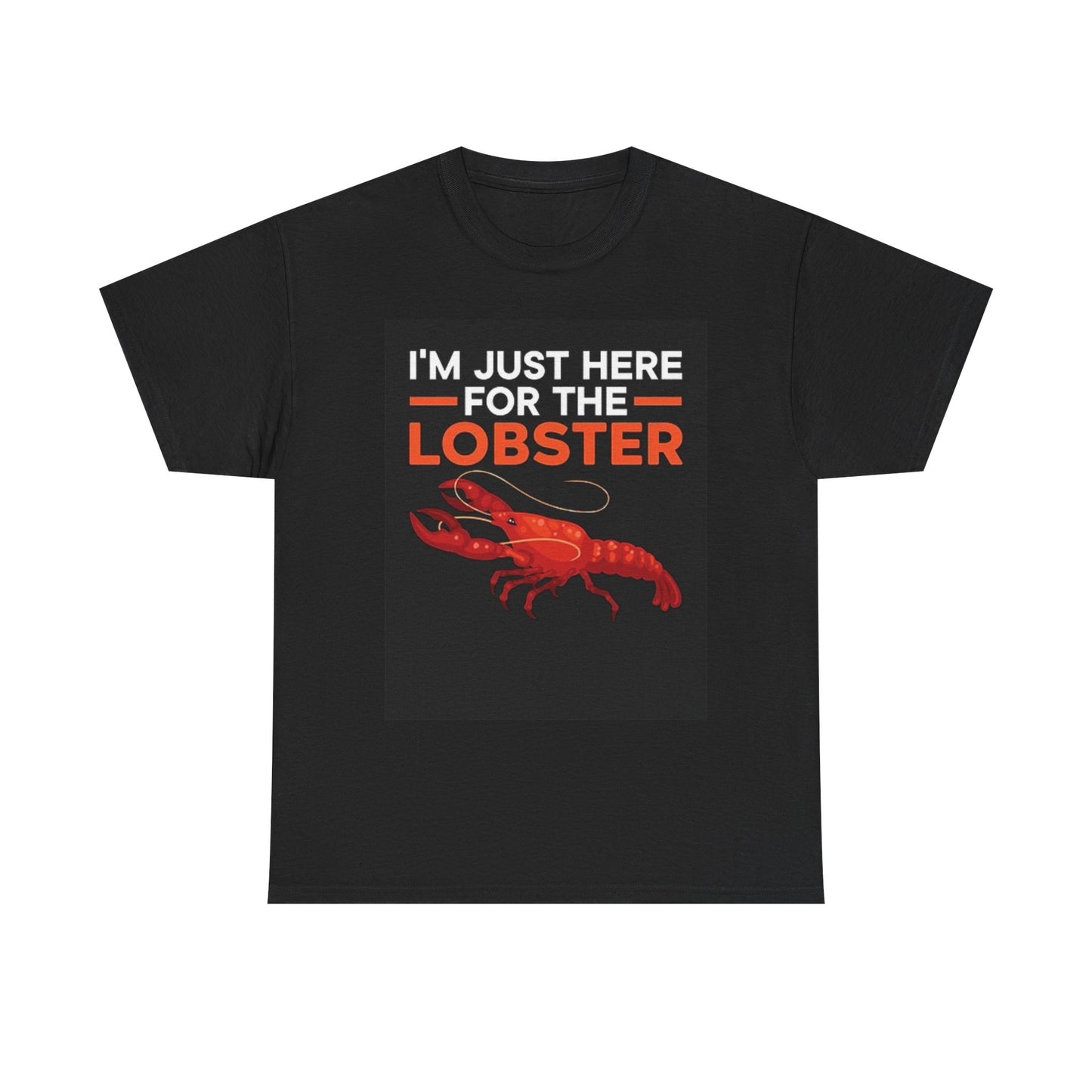 I'm Just Here For The Lobster Funny T Shirt BRAND NEW Apparel Unisex