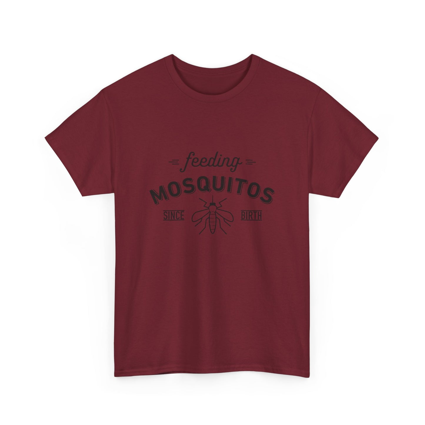 Feeding Mosquitos Since Birth Funny Graphic T Shirt Unisex Heavy Cotton Tee