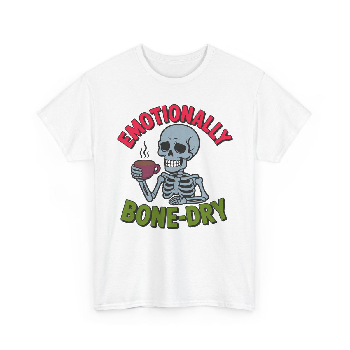 Emotionally Bone-Dry Skeleton Coffee Tee Funny  Men's Tee