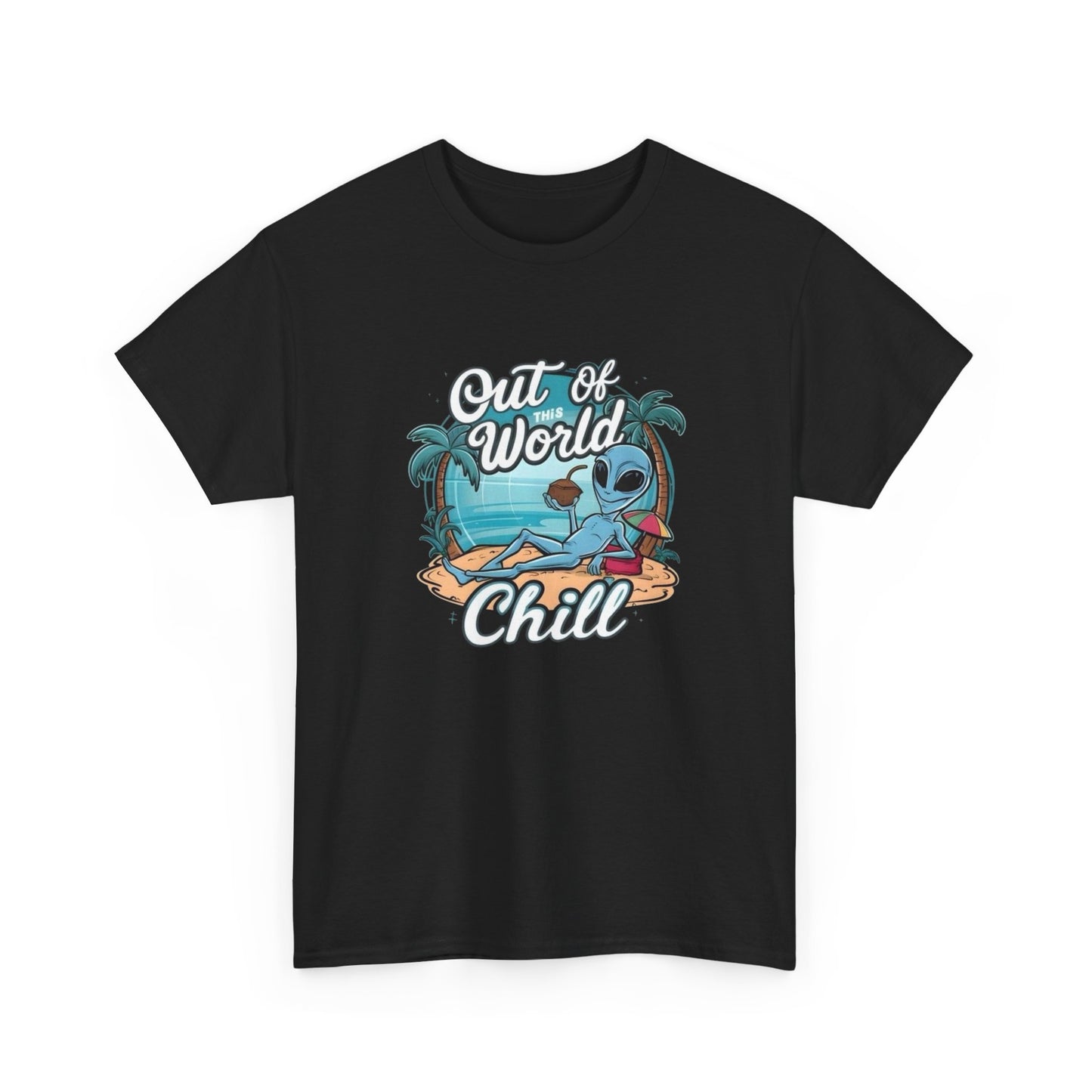 Out Of This World Chill Funny Aliens Graphic T-Shirt Unisex Heavy Cotton Tee NEW