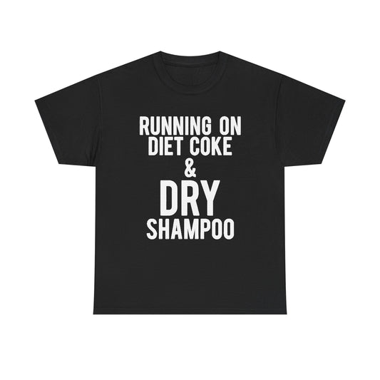 Diet Coke And Dry Shampoo Shirt Funny Mom Jokes Tik Tok Unisex Heavy Cotton Tee