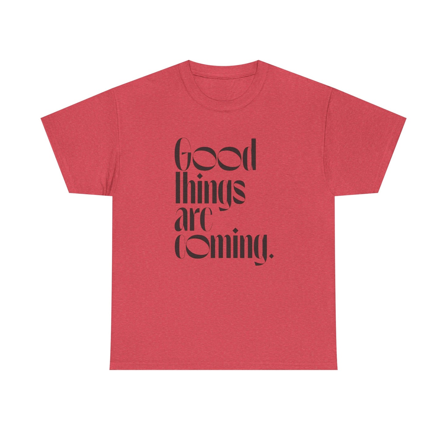 Good Things Are Coming Graphic T Shirt NEW ADULT Tee