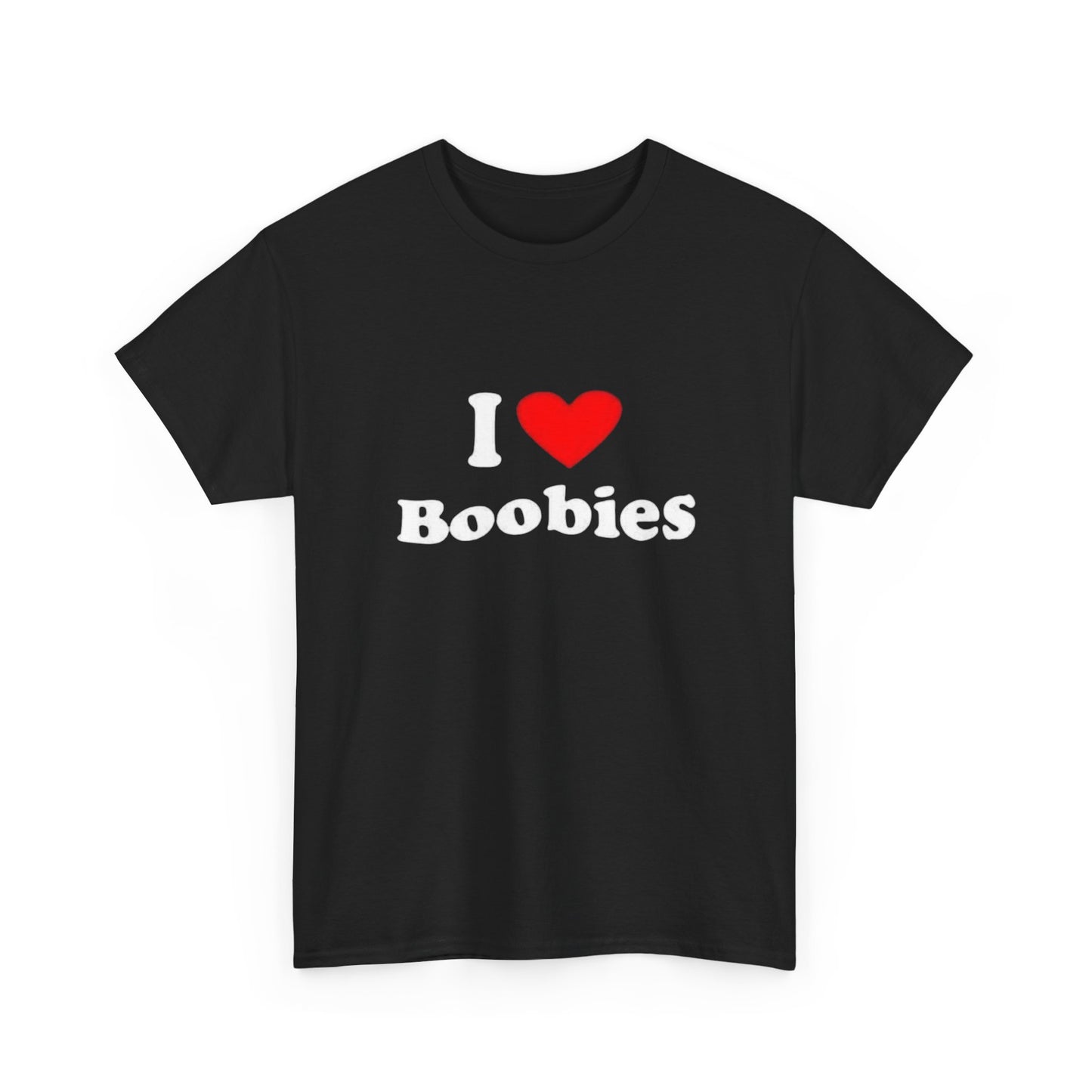 I Love Boobies Funny Graphic T Shirt NEW Adult Unisex Heavy Cotton Tee