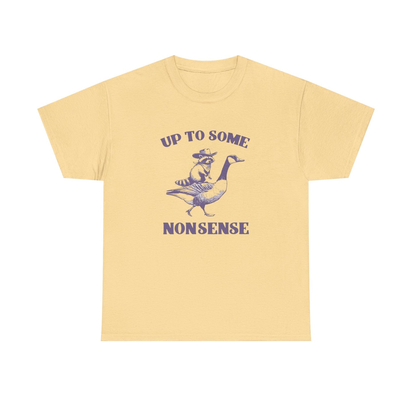 Up To Some Nonsense Funny Graphic T Shirt Cotton Tee Retro Gift