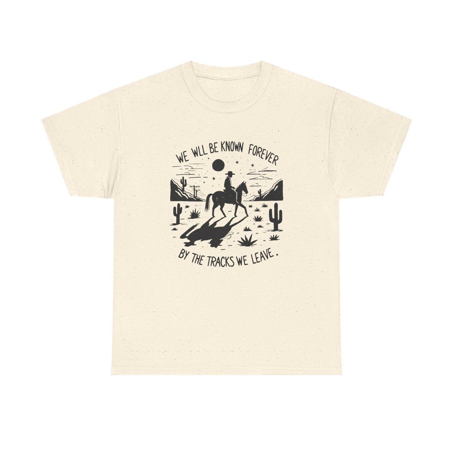 Be Known By The Tracks You Leave Cowboy Graphic T Shirt Heavy Cotton New Gift