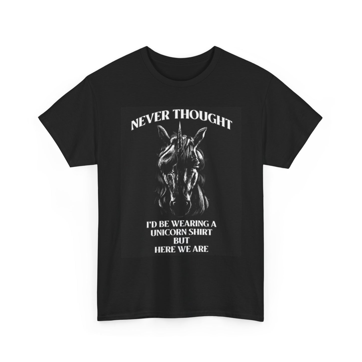 Never Thought Id Wear A Unicorn Graphic T Shirt Horse Unisex Heavy Cotton Tee