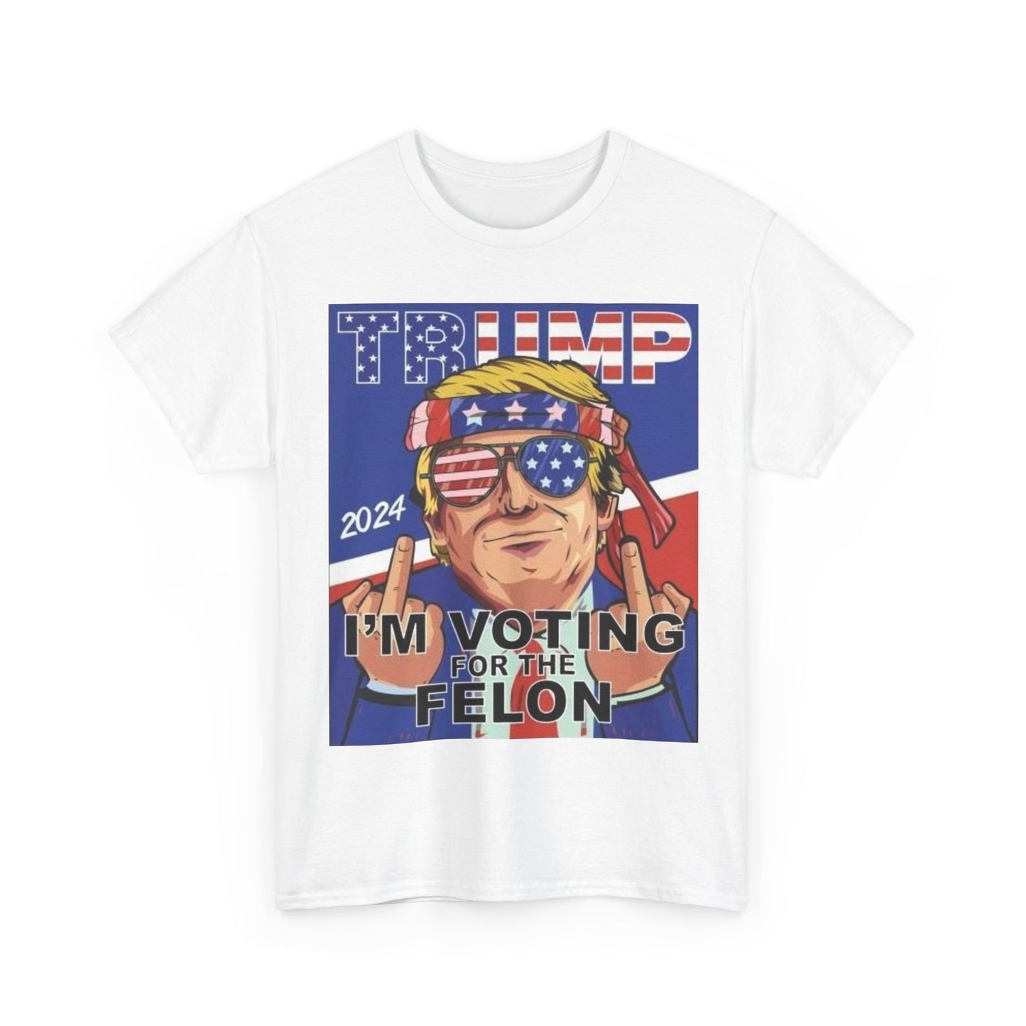 I'm Voting For The Convicted Felon Trump 2024 T shirt Unisex July 4th Tee