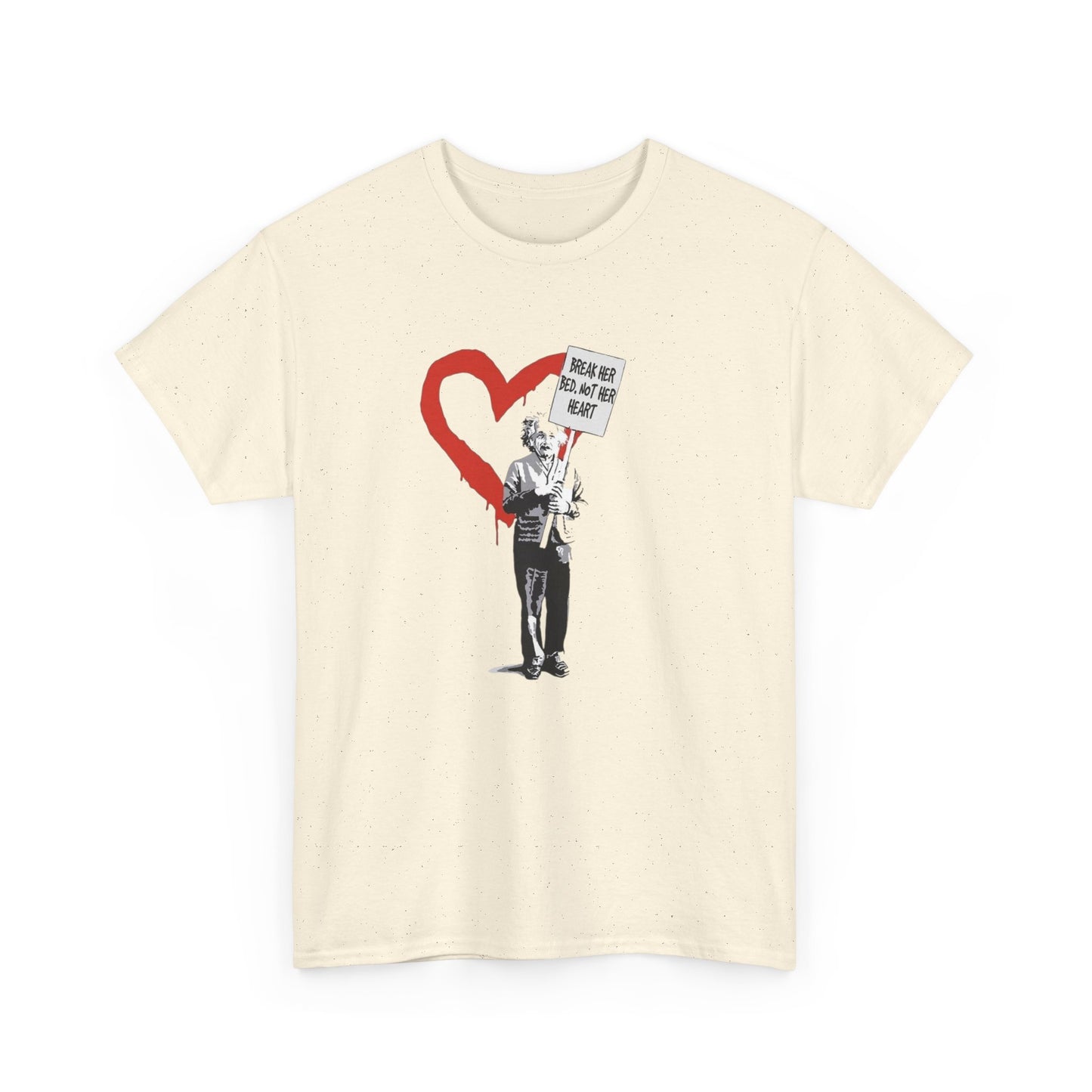 Break Her Bed Not Her Heart Graphic T-Shirt Unisex Heavy Cotton Tee NEW