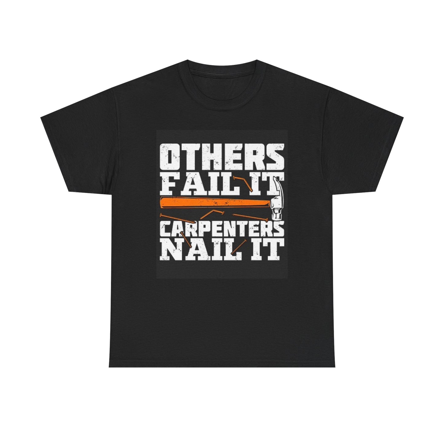 Carpenters Nail It Funny T Shirt BRAND NEW Apparel Unisex Graphic Tee USA