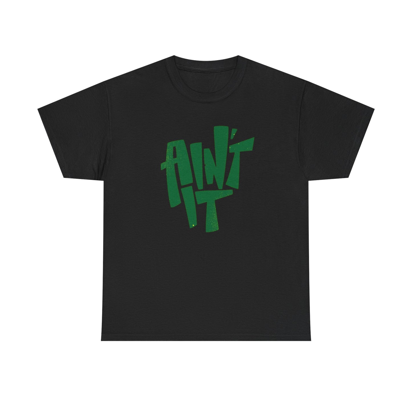 Ain't It Graphic T Shirt NEW Adult Cotton