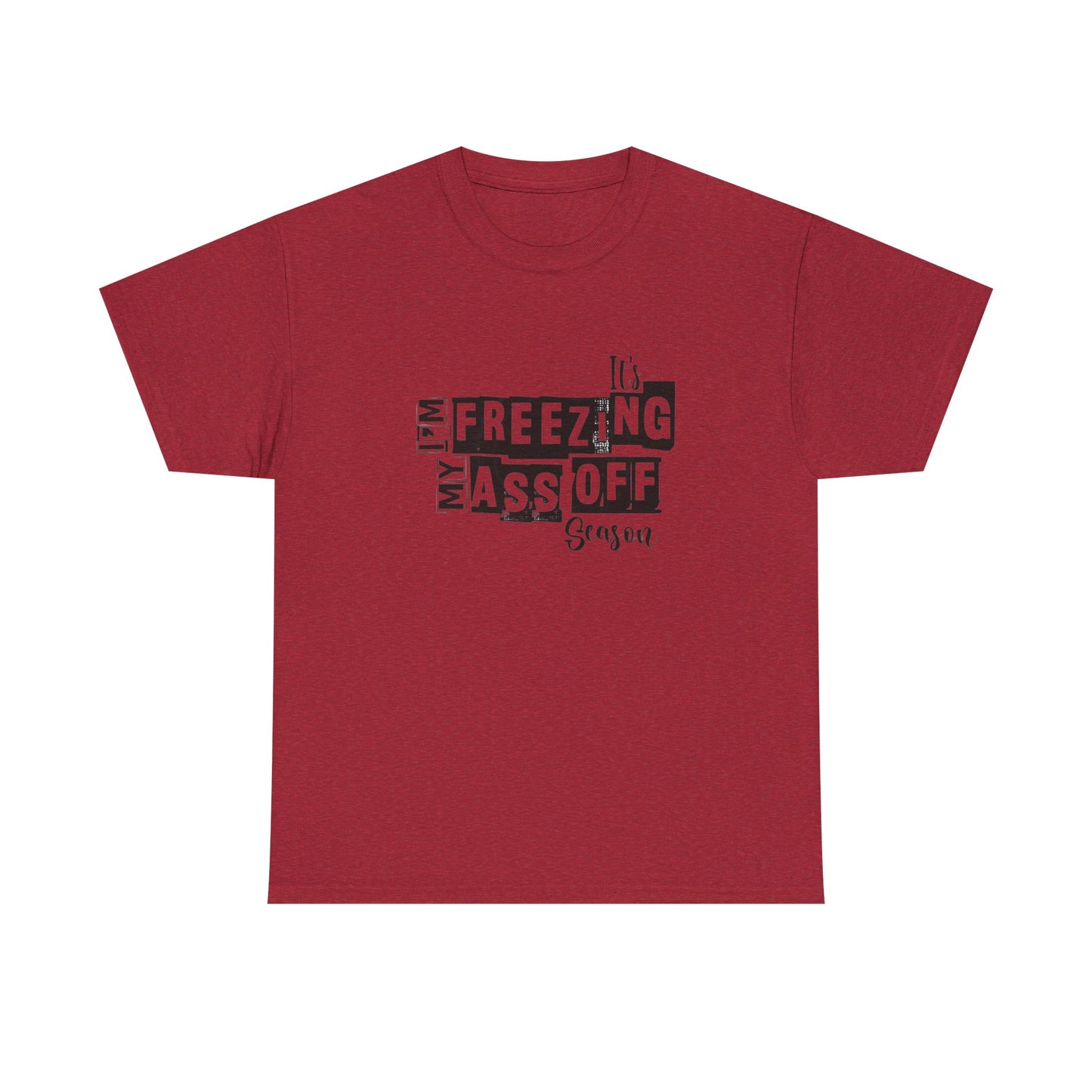 Freezing My Ass Off Season Funny Winter Graphic T Shirt NEW ADULT