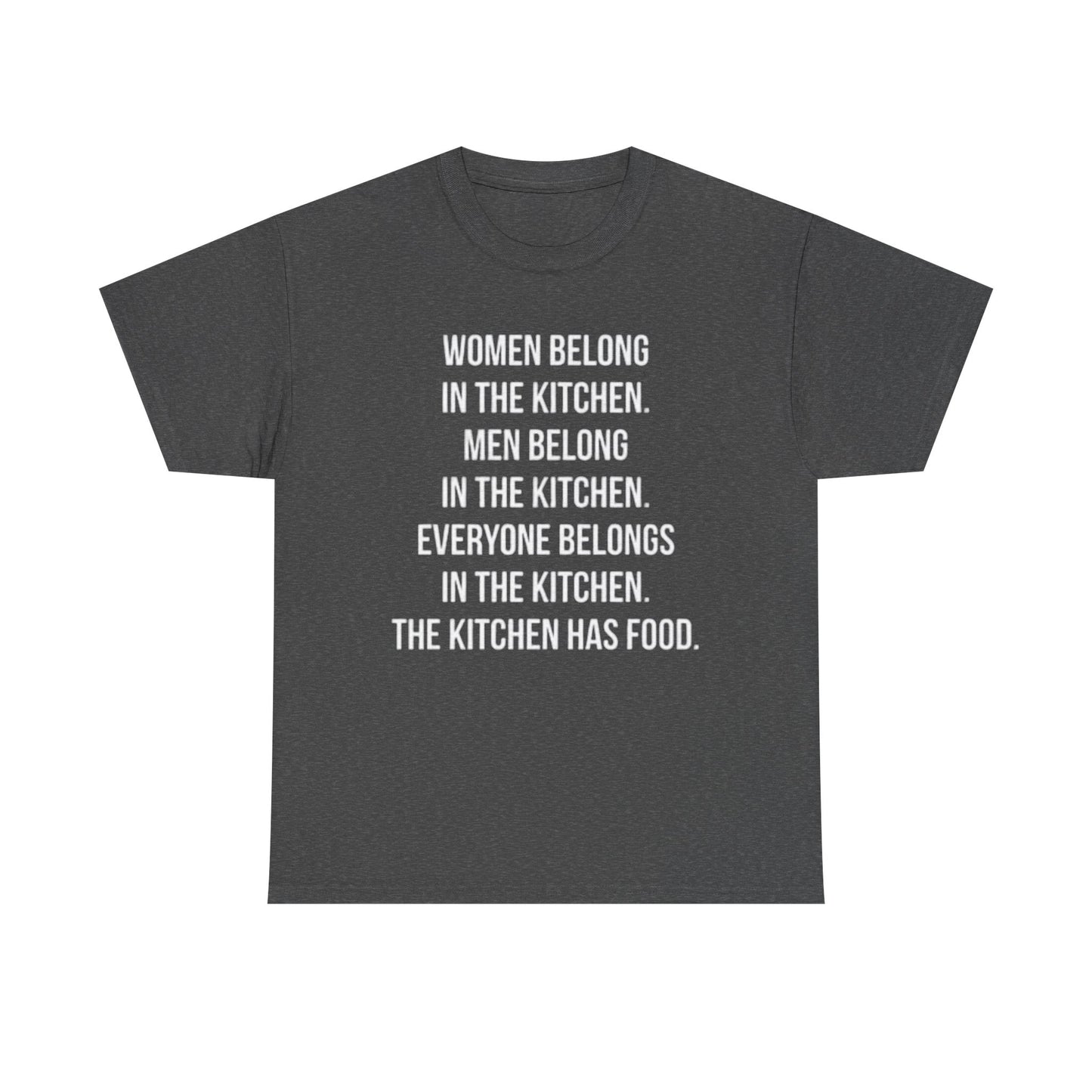 Everyone Belongs In The Kitchen Funny T Shirt Graphic Men And Women Unisex Chef