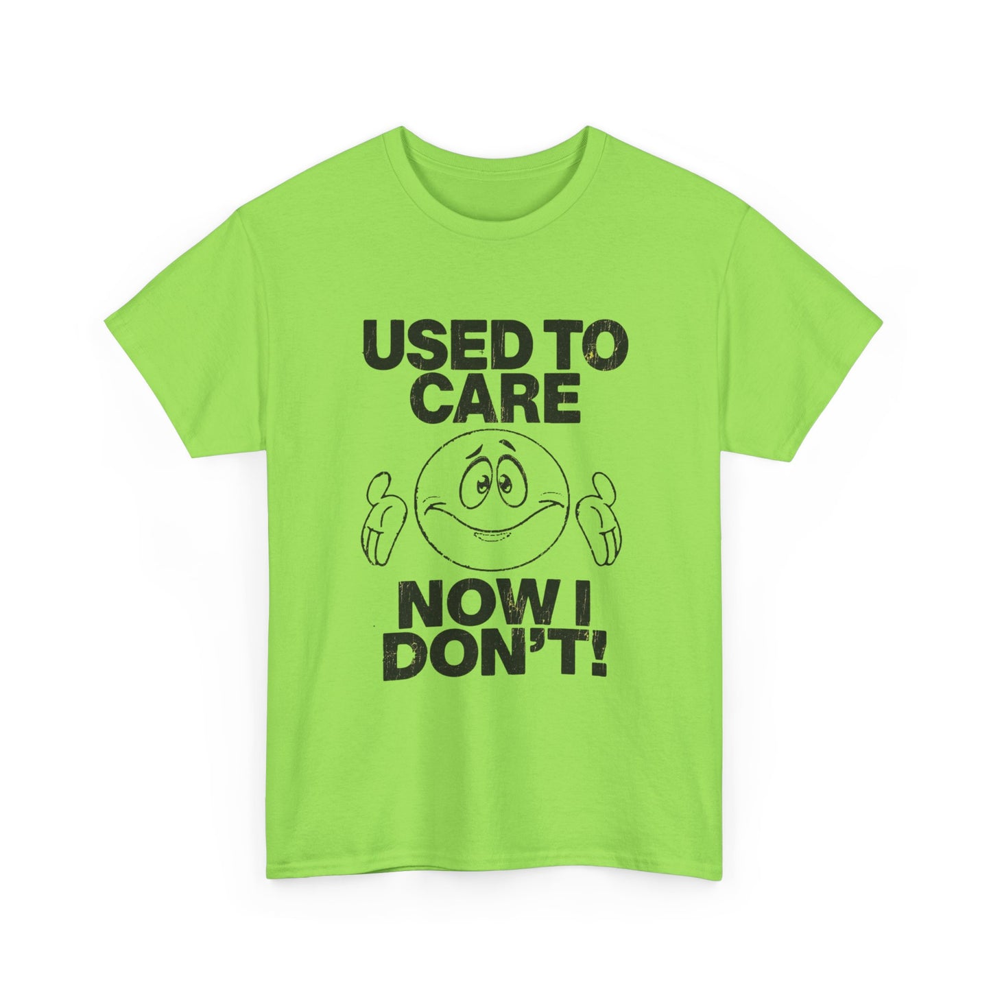 Used To Care Now I Don't Graphic T Shirt NEW ADULT Tee