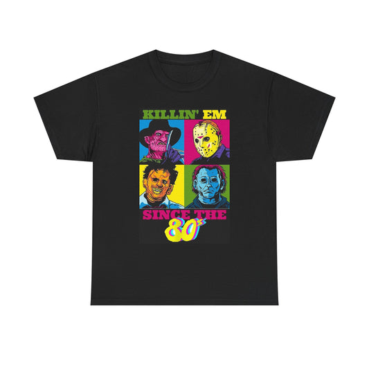 Killin Em Since The 80's Horror Films T Shirt Unisex Heavy Cotton Tee