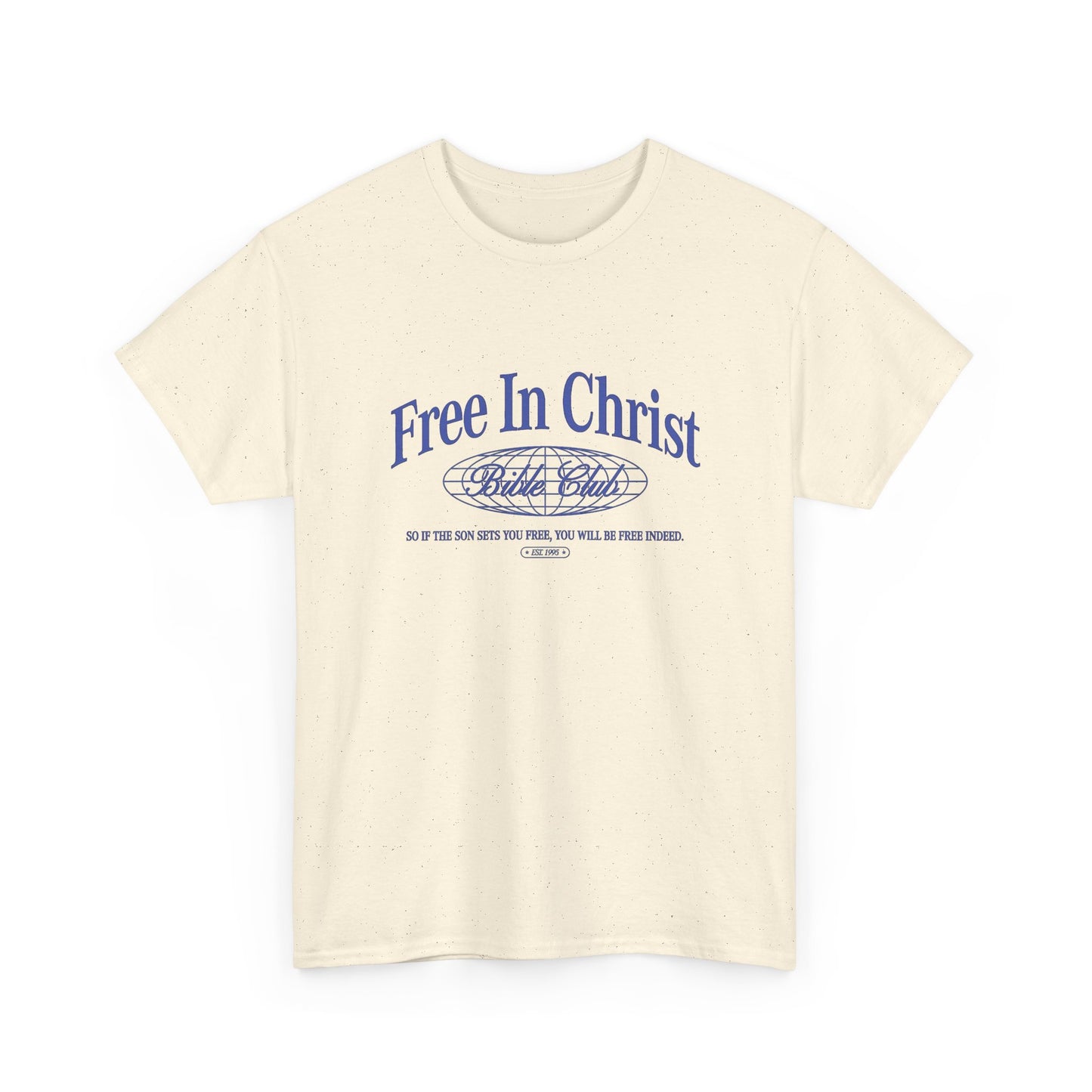 Free In Christ Graphic T Shirt Unisex Heavy Cotton Tee