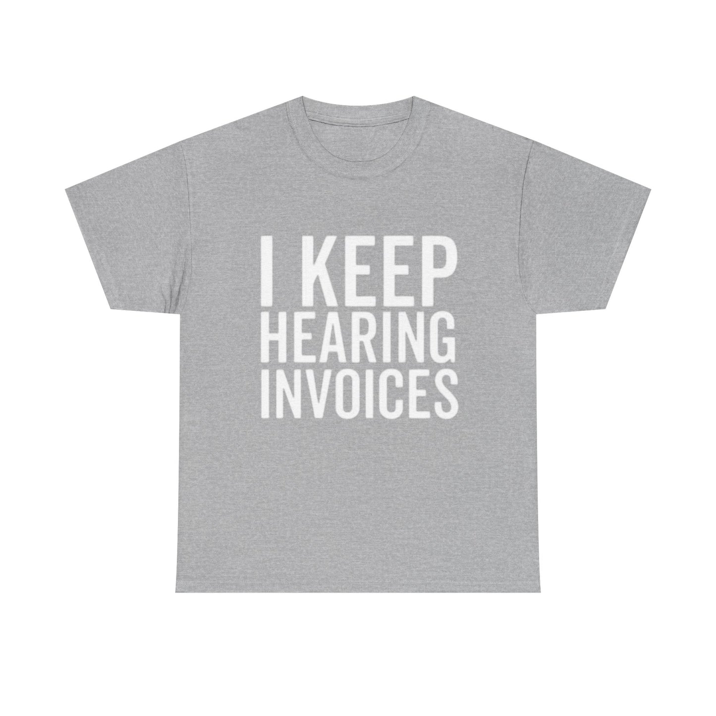 I keep Hearing Voices Graphic T Shirt Funny Jokes Hilarious Unisex Heavy Cotton
