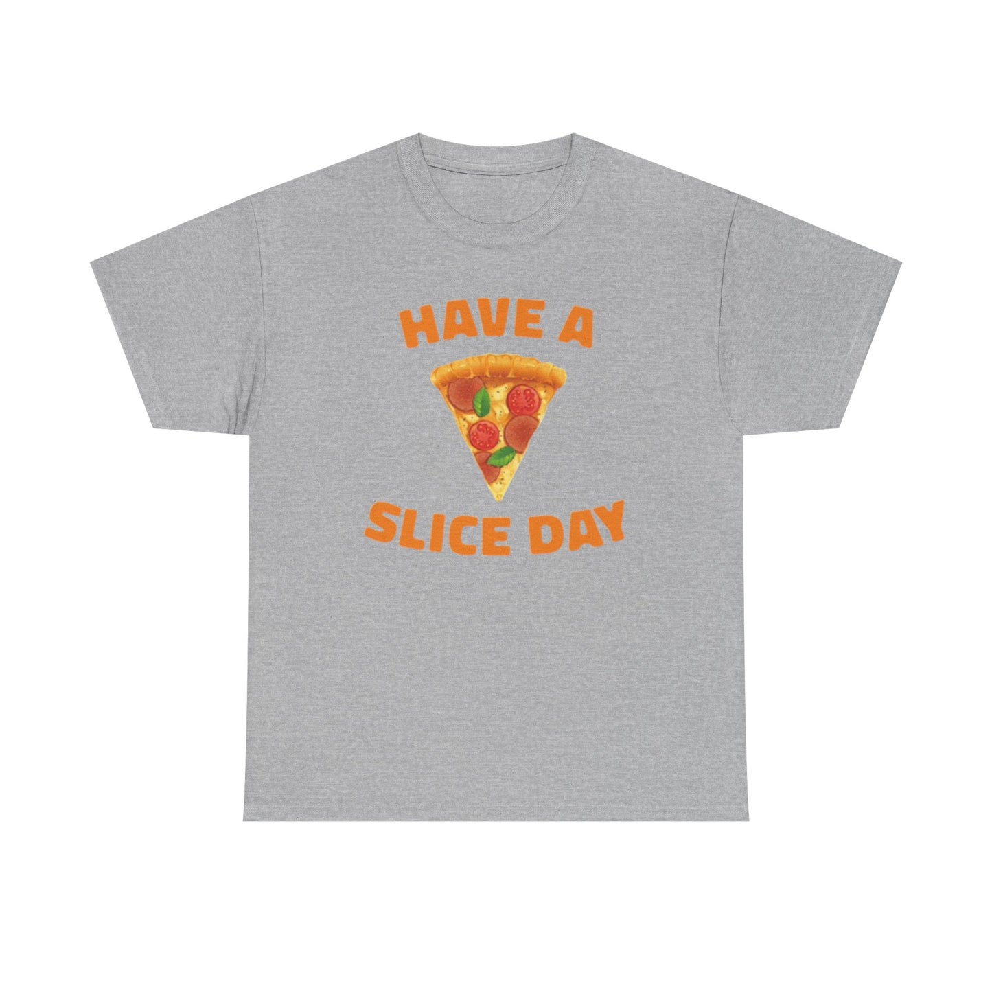 Have A Slice Day Graphic T Shirt Funny Pizza ART Unisex Heavy Cotton Tee