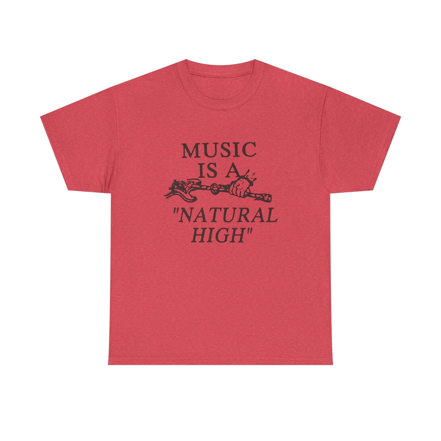 Music Is A Natural High Graphic T Shirt Unisex Heavy Cotton Tee