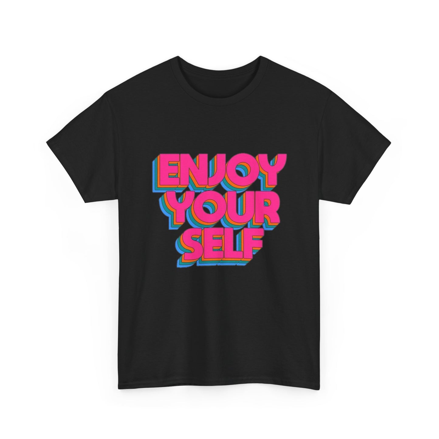 Enjoy Yourself Graphic T Shirt NEW Unisex Heavy Cotton Tee