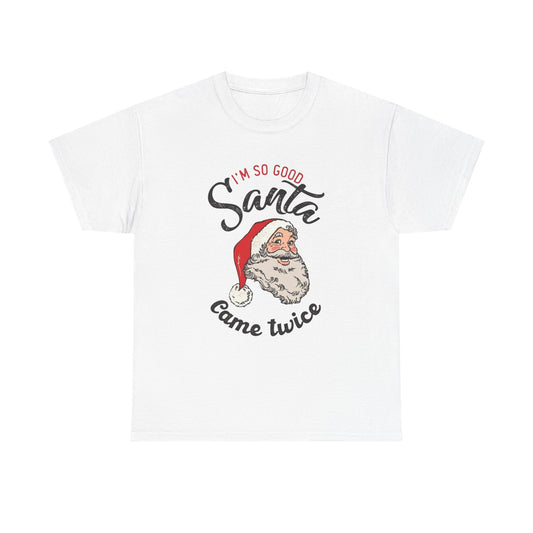 Santa Came Twice Funny Christmas Gift Graphic T Shirt Unisex Heavy Cotton Tee