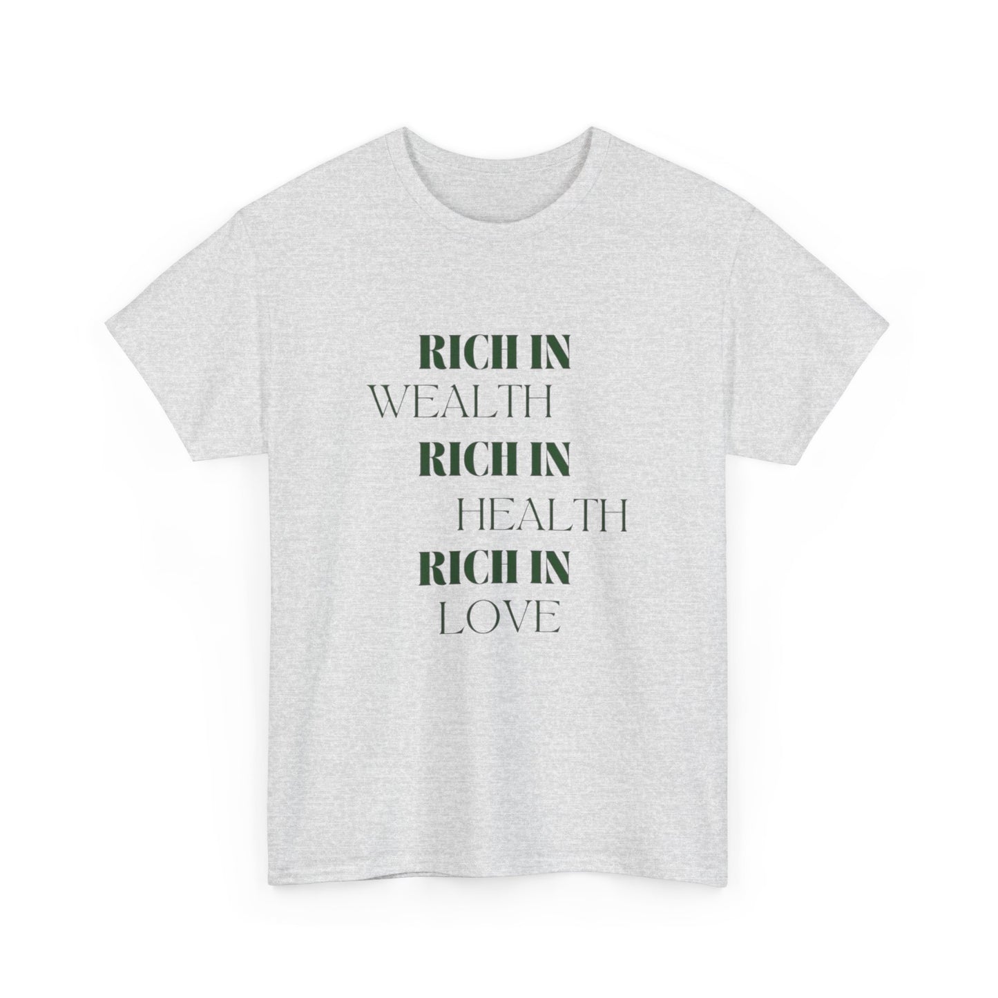 Rich In Wealth Health And Love Graphic T Shirt NEW ADULT Tee