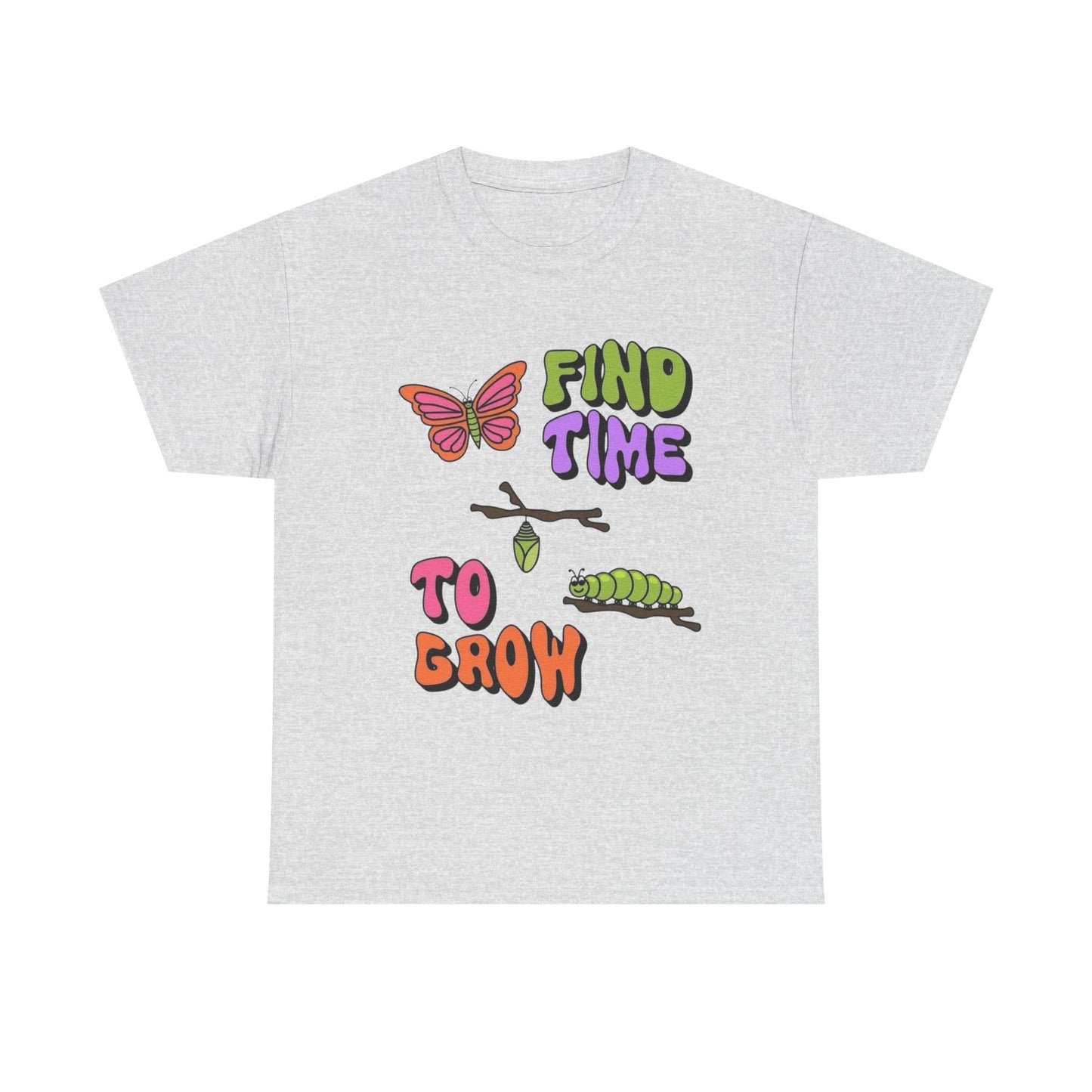 Find The Time To Grow Graphic T Shirt NEW ADULT Tee