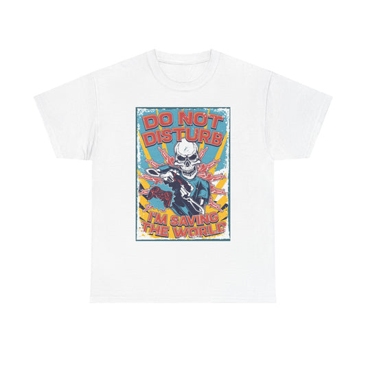 Im Saving The World Graphic T Shirt Unisex Heavy Cotton Tee