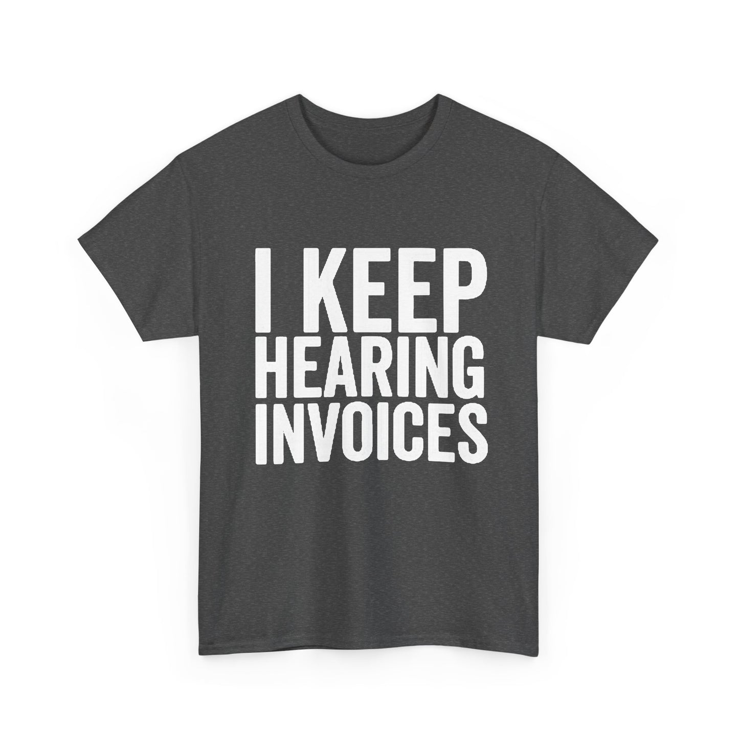 I keep Hearing Voices Graphic T Shirt Funny Jokes Hilarious Unisex Heavy Cotton