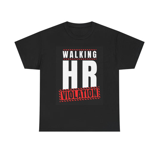 Walking HR Violation Graphic T Shirt Funny Jokes Work Unisex Heavy Cotton Tee
