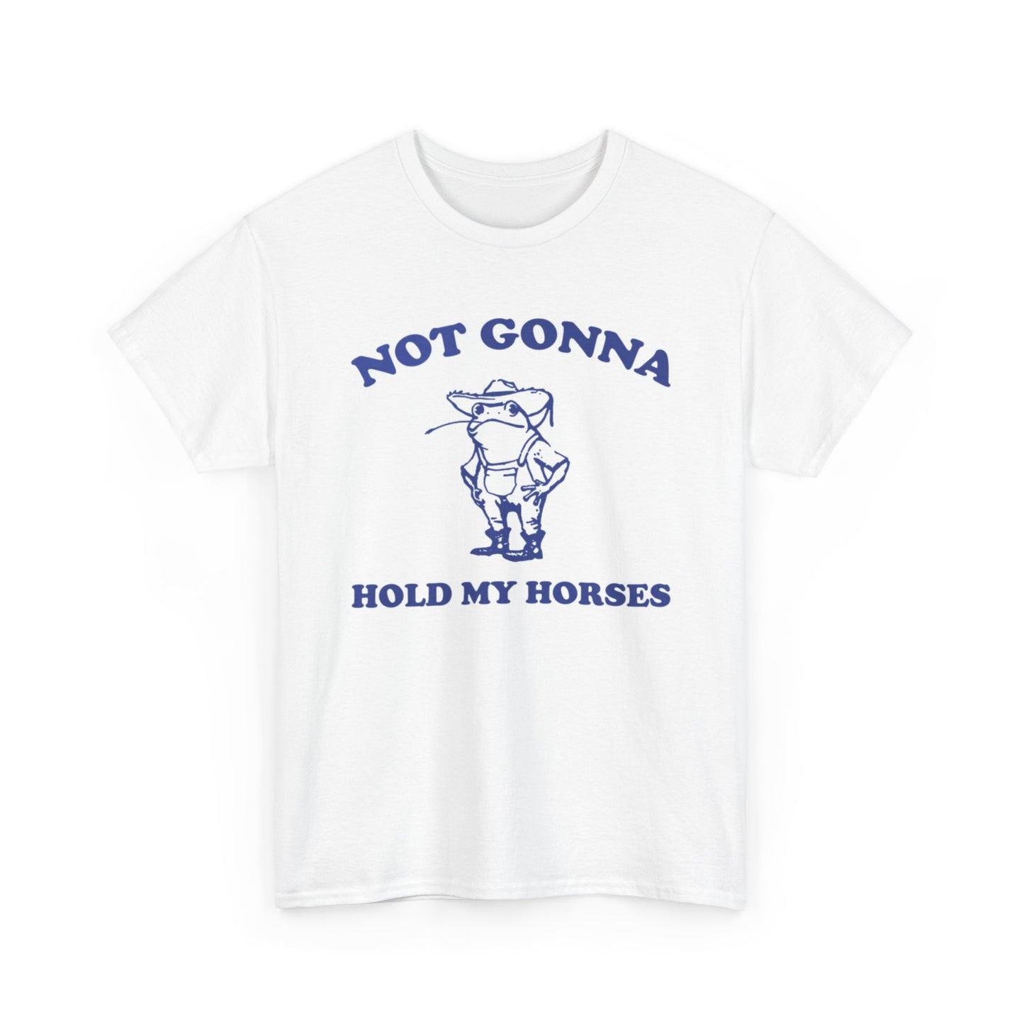 Not Gonna Hold My Horses Graphic T Shirt Women's BRAND NEW  Cotton Tee