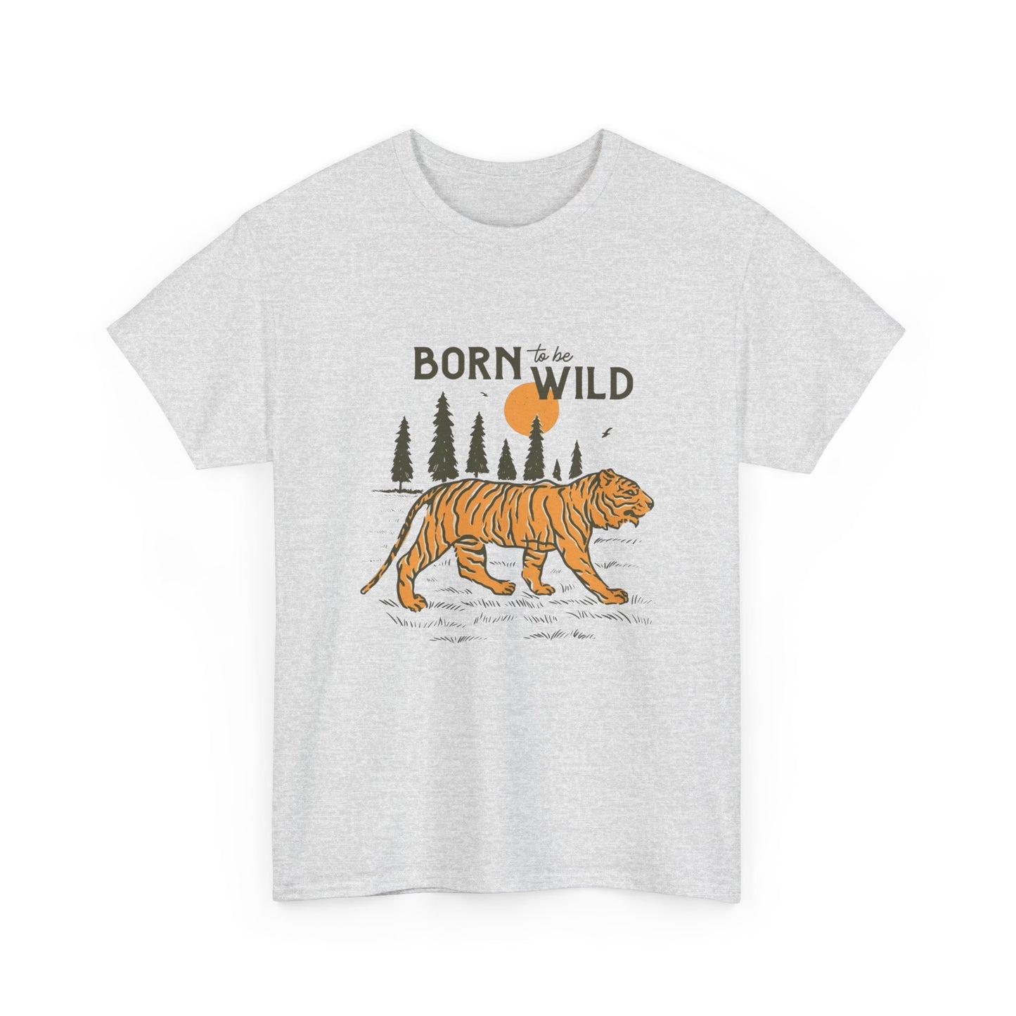 Born To Be Wild Tiger Graphic T Shirt Unisex Heavy Cotton Tee