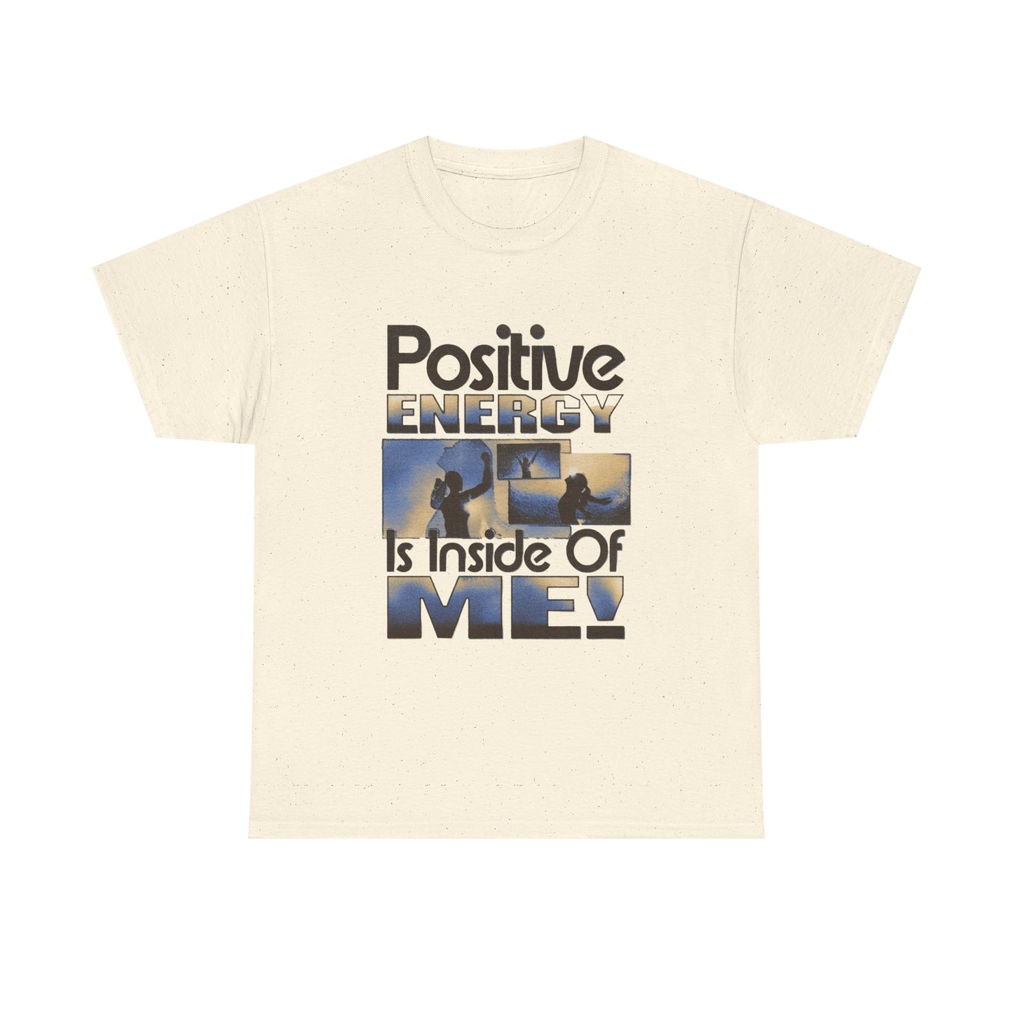 Positive Energy Inside Of Me Graphic T Shirt Unisex Heavy Cotton Gift Vintage