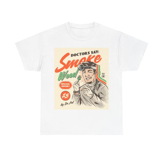 Doctors Orders Tshirt Funny Smoke Weed Graphic Retro Unisex Heavy Cotton Tee