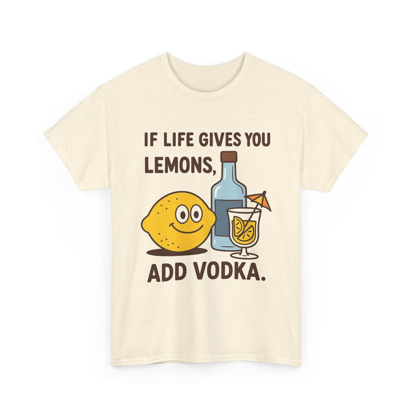 When Life Gives You Lemons Add Vodka Funny Graphic T Shirt Men's Heavy Cotton Tee