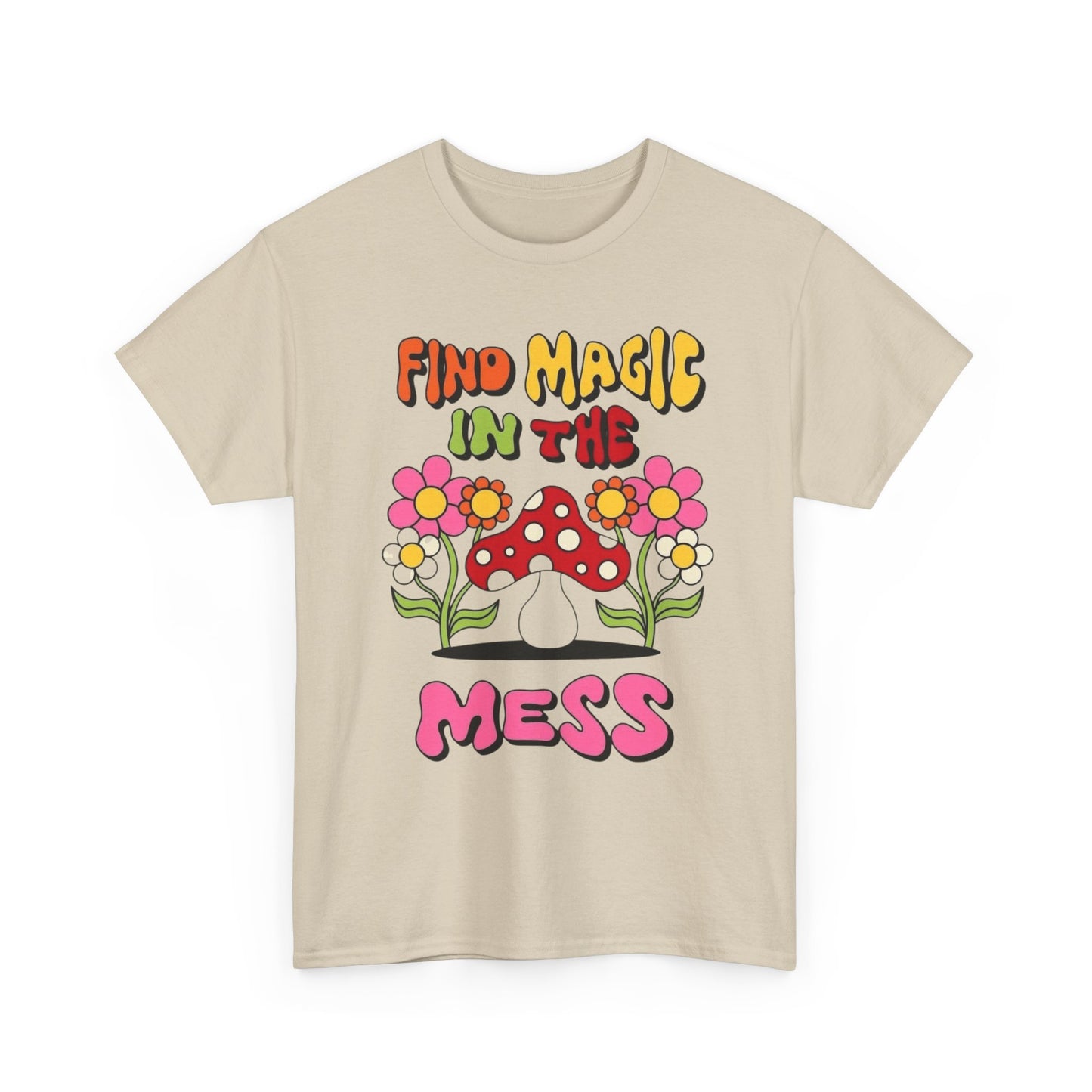 Find Magic In The Mess Mushrooms Graphic T Shirt Unisex Heavy Cotton Tee