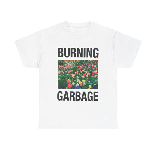 Burning Garbage Flowers Graphic T Shirt Unisex Heavy Cotton Tee Gift New